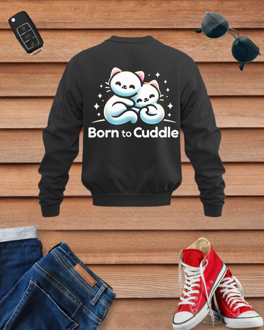 Born To Cuddle Sweatshirt