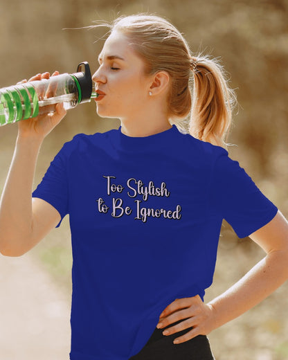 Too Stylish to Be Ignored Tshirt